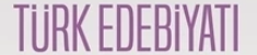 Yeni T�rk Edebiyat� Dergisi