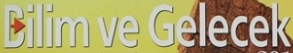 Bilim ve Gelecek Dergisi Yay�nlar�