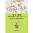 Piri Reis Anadolu K�y�lar�n�n �lk Harita �ekilleri D�nence Bas�m ve Yay�n Hizmetleri
