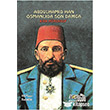 Abd�lhamid Han Osmanl�da Son Damga K�rk M�rekkep 40`lar Kul�b� Yay�nevi