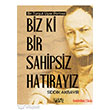 Biz ki Bir Sahipsiz Hat�ray�z Bencekitap