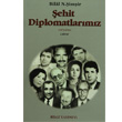 �ehit Diplomatlar�m�z 1973 1994 Bilgi Yay�nevi