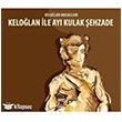 Kelo�lan Masallar� Kelo�lan �le Ay� Kulak �ehzade Elips Kitap