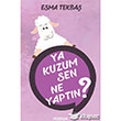 Ya Kuzum Sen Ne Yapt�n Postiga Yay�nlar�