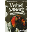 Vah�i Ya�am 2 - S�ra D��� Canl�lar Boyut Yay�n Grubu