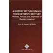 A History Of Turkistan in the Nineteenth Century T�rk Tarih Kurumu Yay�nlar�