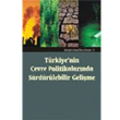 T�rkiye nin �evre Politikalar�nda S�rd�r�lebilir Geli�me Turhan Kitabevi