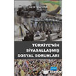 T�rkiye nin Siyasalla�m�� Sosyal Sorunlar� Nobel Yay�nlar�