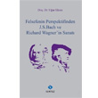 Felsefenin Perspektifinden J. S. Bach ve Richard Wagner in Sanat� Sentez Yay�nlar�