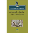 Aristoteles Yaz�lar� Etik ve Politika �zerine Sentez Yay�nlar�