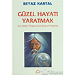 G�zel Hayat� Yaratmak Ruh ve Madde Yay�nlar�