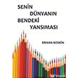 Senin D�nyan�n Bendeki Yans�mas� D��eyazanlar Yay�nc�l�k
