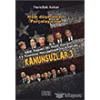 Kanunsuzlar 3 Derleni� Yay�nlar�