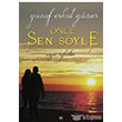 �nce Sen S�yle �leri Yay�nlar�