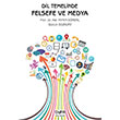 Dil Temelinde Felsefe ve Medya Der Yay�nlar�