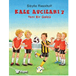 Kale Avc�lar� 3  Yeni Bir Golc� Mart� �ocuk Kul�b� Yay�nlar�
