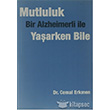 Mutluluk Bir Alzheimerli ile Ya�arken Bile Cinius Yay�nlar�