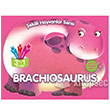 �ekilli Hayvanlar Serisi: Brachiosaurus Par�lt� Yay�nlar�