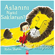 Aslan�n� Nas�l Saklars�n? Alt�n Kitaplar