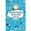 Akvaryumda Ya�ayan �ocuk Lisa Thompson Pegasus Yay�nlar�