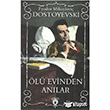 �l� Evinden An�lar Fyodor Mihaylovi� Dostoyevski  Dorlion Yay�nevi