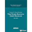 Yarg�tay 11. Hukuk Dairesinin T�rk Ticaret Kanununa �li�kin Kararlar� (2015-2016) On �ki Levha Yay�nlar�