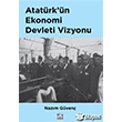 Atat�rk �n Ekonomi Devleti Vizyonu Naz�m G�ven�  Anahtar Kitaplar Yay�nevi
