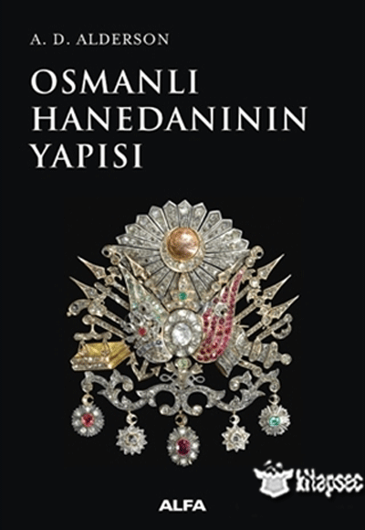 Osmanl� Hanedan�n�n Yap�s� A. D. Alderson  Alfa Yay�nlar�