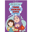 T�vbe Edenleri Sever Allah Kimleri Sever 5 Rabia Akta� Siyer �ocuk
