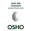 Yeni Bir Ya�am�n Anahtarlar� Osho Butik Yay�nlar�