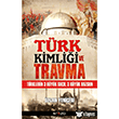 T�rk Kimli�i ve Travma T�rklerin 3 B�y�k Su�u  3 B�y�k Bozgun Kripto Yay�nlar�