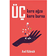 �� Kere A�za �� Kere Burna An�l K�lm�k Cinius Yay�nlar�