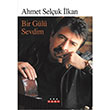 Bir G�l� Sevdim Ahmet Sel�uk �lkan Anayurt Yay�nlar�
