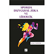 Sporda Duygusal Zeka ve Liderlik Serhat �zdenk Gazi Kitabevi
