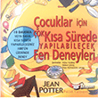 �ocuklar ��in �ok K�sa S�rede Yap�labilecek Fen Deneyleri Palme Yay�nevi