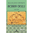 Sel�ukludan Osmanl�ya Aksaray Okulu (1142-1566) H�ner Yay�nlar�