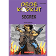 Dede Korkut - Segrek Bilgeo�uz Yay�nlar�