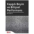 Kayg�l� Beyin ve Bili�sel Performans Pegem Yay�nlar�