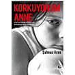 Korkuyorum Anne �ahnaz Aras ��naralt� Yay�nlar�