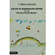 �ocuk ve Demokratik E�itim 1. Kitap Bir Ben Vard�r Bende �. Metin Ay�i�ek Aram Yay�nlar�