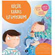 K���k Karde� �stemiyorum! - Ne Zormu� B�y�mek  Alberto Pellai Turkuvaz Kitap