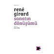 Sanat�n D�n���m� Rene Girard Alakarga Sanat Yay�nlar�