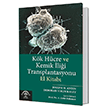K�k H�cre ve Kemik �li�i Transplantasyonu El Kitab� Deborah Yolin Raley Ema T�p Kitabevi