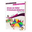 Oyun ve Fiziki Etkinlikler ��retimi Onur Kurtulu� Kara E�iten Kitap Yay�nlar�