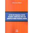 Is The New Financial Center Istanbul Compatible With The European Union Financial Norms Legal Yay�nc�l�k
