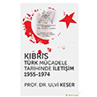 K�br�s T�rk M�cadele Tarihinde �leti�im 1955 1974 Ulvi Keser Hiperlink Yay�nlar�