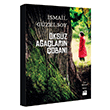 �ks�z A�a�lar�n �oban� �smail G�zelsoy Do�an Kitap