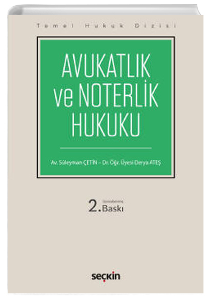 Temel Hukuk Dizisi Avukatl�k ve Noterlik Hukuku S�leyman �etin Se�kin Yay�nevi