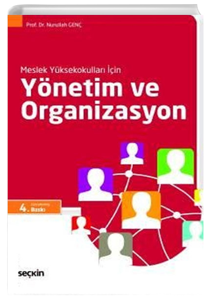 Meslek Y�ksekokullar� ��in Y�netim ve Organizasyon Nurullah Gen� Se�kin Yay�nevi
