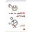 Bir De�er Arac� Olarak Bilgi Disiplinler Aras� G�ncel Yakla��mlar Nobel Bilimsel Eserler